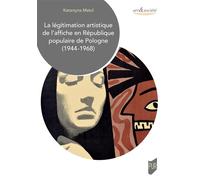 La légitimation artistique de l'affiche en République populaire de Pologne (1944-1968) - Katarzyna Matul - Presses Universitaires Rennes - broché - Monographie
