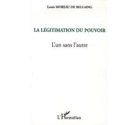 La Légitimation Du Pouvoir – L'un Sans L'autre – L'Harmattan