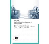 La légitimation du pouvoir présidentiel par la communication - Kamel Gharbi - P.academiques Francophones - broché - Essai