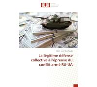 La légitime défense collective à l'épreuve du conflit armé RU-UA