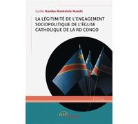 La Légitimité de l'engagement sociopolitique de l'Eglise catholique de la RD Congo - Cyrille Ikomba Mankelele Mambi - Jets D'encre - broché - Essai