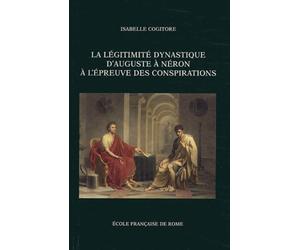 La légitimité dynastique d'Auguste à Néron à l'épreuve des conspirations