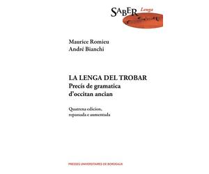 La Lenga del trobar Precís de gramatica d’occitan ancian - Maurice Romieu - Presses Universitaires Bordeaux - broché - Méthode de langue