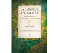 La Lengua Andaluza: Apuntes Para Su Gramatica y Diccionario