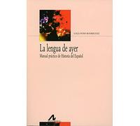 La lengua de ayer, manual practico de historie del espanol