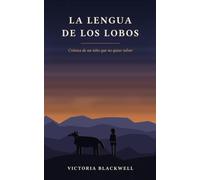 La Lengua de los Lobos: El niño que aprendió a callar