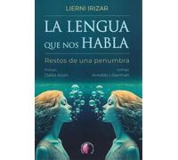 La lengua que nos habla: Restos de una penumbra