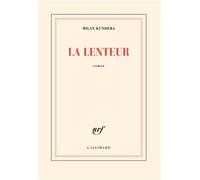 Milan Kundera – La Lenteur – Roman – Broché – Gallimard