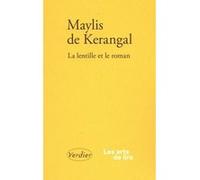 La lentille et le roman Maylis De Kerangal (Auteur)
