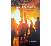 La « Léontine » - Jacky Ricart - Le Lys Bleu - broché - Roman