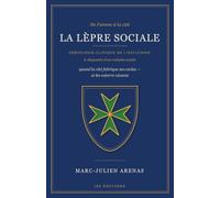 La lèpre sociale: De l'atome à la cité - Sémiologie clinique de l'exclusion - le diagnostic d'une maladie sociale