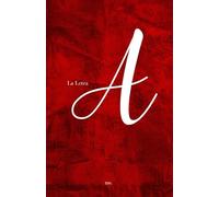 La Letra A: Una colección de escritos para tu alma.