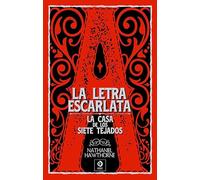 LA LETRA ESCARLATA / LA CASA DE LOS SIETE TEJADOS