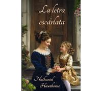 La letra escarlata: (Traducido al español en 2026 conservando el estilo del autor y la calidad literaria del texto)