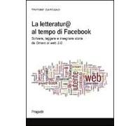 La Letteratura Al Tempo Di Facebook. Scrivere, Leggere E Insegnare Storie Da Omero Al Web 2.0