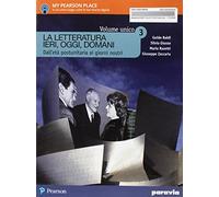 La letteratura ieri, oggi, domani. Ediz. mylab. Per le Scuole superiori. Con e-book. Con espansione online (Vol. 3)