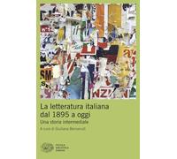 La letteratura italiana dal 1895 a oggi. Una storia intermediale