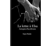 La Lettre à Elsa: Autopsie d'un divorce