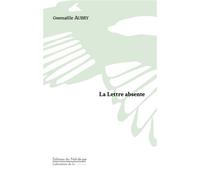 La Lettre absente - Gwenaëlle Aubry - Nid-De-Pie Editions Du - broché - Roman