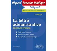 La lettre administrative Concours internes - Catégorie C - François Brisemur - Ellipses - broché - Scolaire / Universitaire