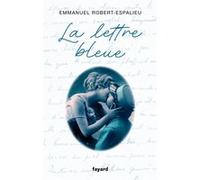 La lettre bleue Emmanuel Robert-Espalieu (Auteur)