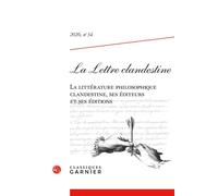 La Lettre clandestine La littérature philosophique clandestine, ses éditeurs et ses éditions 2026 - Maria Susana Seguin - Classiques Garnier - broché - Revue