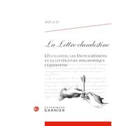 La Lettre clandestine: L'Encyclopédie, les Encyclopédistes et la littérature philosophique clandestine (2025) (2025, n° 33)
