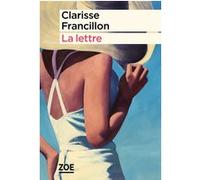 La lettre Clarisse Francillon (Auteur), Pauline Delabroy-Allard (Préface)