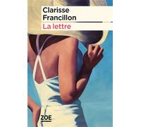 La lettre - Clarisse Francillon - Zoe - broché - Roman