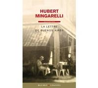 La lettre de Buenos aires Hubert Mingarelli (Auteur)