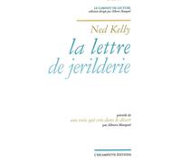 La Lettre de Jerilderie Précédé de Une voix qui crie dans le désert - Ned Kelly - Escampette - broché - Roman