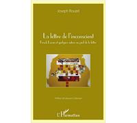 La lettre de l'inconscient – Freud, Lacan et quelques autres au pied de la lettre – L'Harmattan