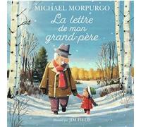 La lettre de mon grand-père Michael Morpurgo (Auteur), Jim Field (Illustration)
