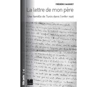 La lettre de mon père - Une famille de Tunis dans l'enfer n - Frédéric Gasquet - Du Felin Eds - Poche - Roman