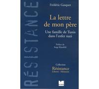 La lettre de mon père - Une famille de Tunis dans l'enfer na