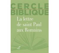 La lettre de saint paul aux romains Cercle biblique (Auteur), Cercle biblique (Editeur général)