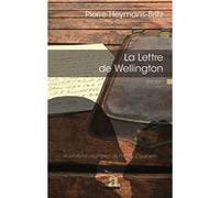 La Lettre de Wellington Pierre Heymans-Britz (Auteur)