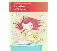 La Lettre d'Élisabeth - Emmanuelle Cosso-Merad - Flammarion Jeunesse Pere Castor - broché - Roman cadet dès 6 ans
