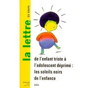La Lettre Du Grape N°36 1999 : De L'enfant Triste A L'adolescent Deprime - Les Soleils Noirs De L'enfance