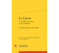 La Lettre Du Moyen Âge au XVIIe siècle - Maria Cristina Panzera - Classiques Garnier - broché - Essai