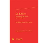 La Lettre Du Moyen Âge au XVIIe siècle - Maria Cristina Panzera - Classiques Garnier - relié - Essai