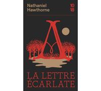 La lettre écarlate - Nathaniel Hawthorne - 10/18 - Poche - Roman
