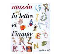 La Lettre et l'image Massin (Auteur), Raymond Queneau (Préface)