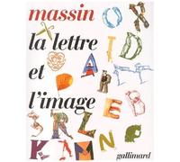 La Lettre Et L'image - La Figuration Dans L'alphabet Latin Du Viiie Siècle À Nos Jours