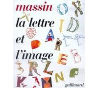 La Lettre et l'image Massin (Auteur), Raymond Queneau (Préface)
