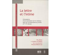 La lettre et l'intime L'émergence d'une expression du for intérieur dans les correspondances privées (17°-19° siècles) - Laurence Van Ypersel - Academia Eds - broché - Etude