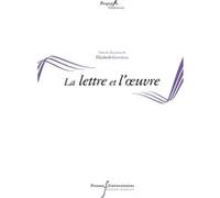 La lettre et l'oeuvre Élisabeth Gavoille (Auteur)