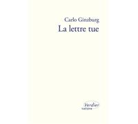 La lettre tue - Carlo Ginzburg - Verdier - broché - Essai