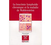 LA LEUCEMIE LYMPHOIDE CHRONIQUE ET LA MALADIE DE WALDENSTROM