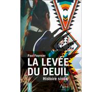 La levée du deuil - Histoire sioux